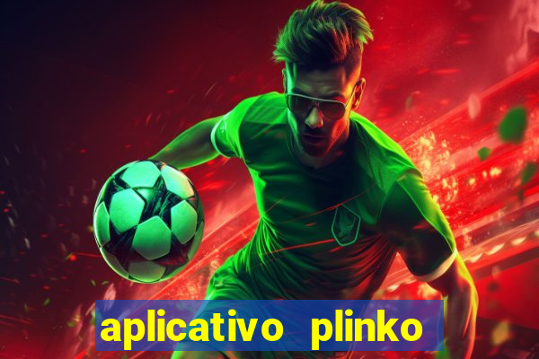 aplicativo plinko paga mesmo